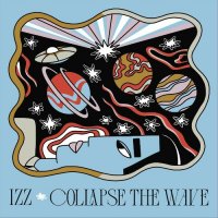 IZZ - Collapse The Wave (2024) MP3