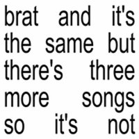 Charli XCX - Brat and it's the same but there's three more songs so it's not (2024) MP3