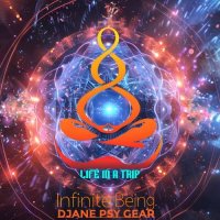 DJane Psy Gear & Infinite Being - Life In A Trip (2024) MP3