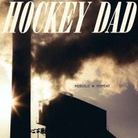 Hockey Dad - Rebuild Repeat (2024) MP3