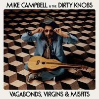 Mike Campbell & The Dirty Knobs - Vagabonds, Virgins & Misfits (2024) MP3