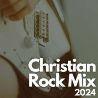 VA - Christian Rock Mix (2024) MP3
