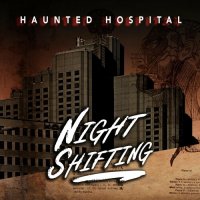 Haunted Hospital - Night Shifting (2024) MP3