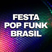 VA - Festa Pop Funk Brasil (2024) MP3