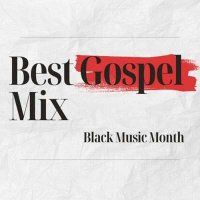 VA - Best Gospel Mix: Black Music Month (2024) MP3