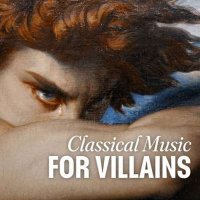 VA - Classical Music For Villains (2024) MP3