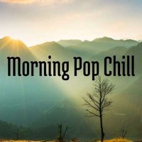 VA - Morning Pop Chill (2024) MP3