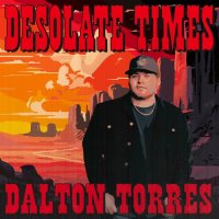 Dalton Torres - Desolate Times (2024) MP3