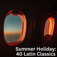 VA - Summer Holiday: 40 Latin Classics (2024) MP3