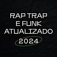 VA - Rap Trap e Funk ATUALIZADO (2024) MP3