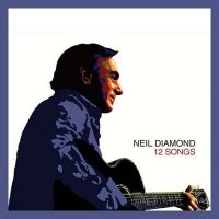 Neil Diamond - 12 Songs [Deluxe Edition] (2005/2024) MP3