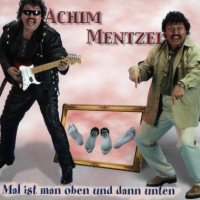 Achim Mentzel - Mal Ist Man Oben, Dann Ganz Unten (2002) MP3