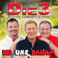 Die3 - Bei uns daham (2019) MP3