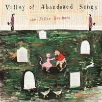 The Felice Brothers - Valley Of Abandoned Songs (2024) MP3