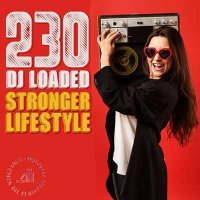 VA - 230 DJ Loaded - Lifestyle Stronger (2024) MP3