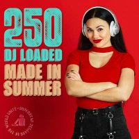 VA - 250 DJ Loaded - Made In Summer (2024) MP3