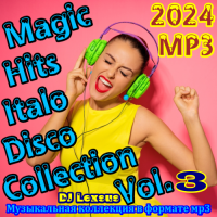 VA - Magic Hits Italo Disco Collection Vol.3 (2024) 3  DJ Lexsus