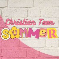 VA - Christian Teen Summer (2024) MP3
