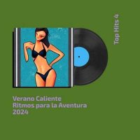 VA - Verano Caliente Ritmos Para La Aventura 2024 Top Hits 4 (2024) MP3