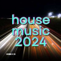 VA - House Music 2024 Top Dance Hits (2024) MP3