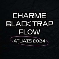 VA - Charme Black Trap Flow Atuais (2024) MP3
