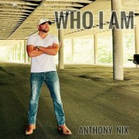 Anthony Nix - Who I Am (2024) MP3