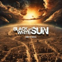 Black N' White Sun - Bad Choices (2024) MP3
