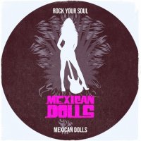 Mexican Dolls - Rock Your Soul (2024) MP3