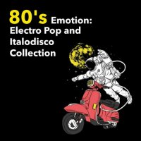 VA - 80'S Emotion: Electro Pop and Italodisco Collection (2024) MP3