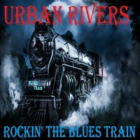 Urban Rivers - Rockin' The Blues Train (2024) MP3