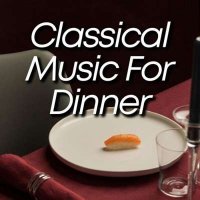 VA - Classical Music for Dinner (2024) MP3