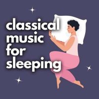 VA - Classical Music for Sleeping (2024) MP3