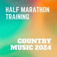 VA - Half Marathon Training: Country Music (2024) MP3