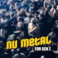 VA - Nu Metal For Gen Z (2024) MP3