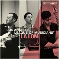 La Lom - The Los Angeles League Of Musicians (2024) MP3