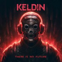 keldin - There is no future (2024) MP3