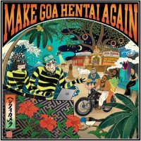 Hentaicameraman - Make Goa Hentai Again (2024) MP3