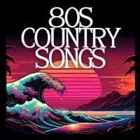 VA - 80s Country Songs (2024) MP3