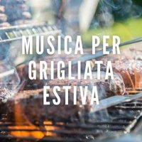 VA - Musica Per Grigliata Estiva (2024) MP3