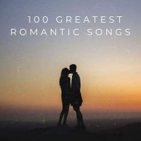 VA - 100 Greatest Romantic Songs (2024) MP3