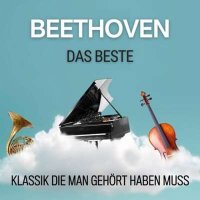 VA - Beethoven: Das Beste - Klassik Die Man Geh&#246;rt Haben Muss (2024) MP3