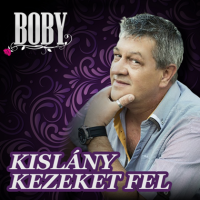 Boby - Kisl&#225;ny, kezeket fel (2021) MP3