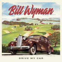 Bill Wyman - Drive My Car [Deluxe Edition] (2024) MP3