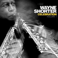 Wayne Shorter - Celebration, Volume 1 [Live] (2024) MP3