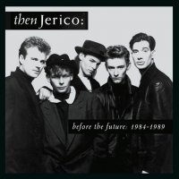 Then Jerico - 4 Albums: Before The Future: 1984-1989 (2024) MP3