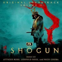 OST - Atticus Ross - Sh&#333;gun, Vol. 2 [Original Soundtrack] (2024) MP3