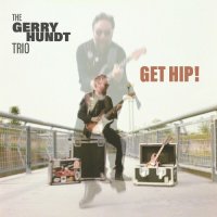 The Gerry Hundt Trio - Get Hip! (2024) MP3