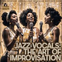 VA - Jazz Vocals: The Art Of Improvisation (2024) MP3