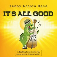 Kenny Acosta Band - It's All Good (2024) MP3