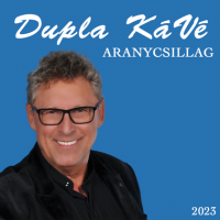 Dupla K&#225;V&#233; - Aranycsillag (2023) MP3